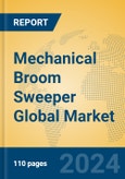 Mechanical Broom Sweeper Global Market Insights 2024, Analysis and Forecast to 2029, by Manufacturers, Regions, Technology, Application- Product Image