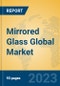 Mirrored Glass Global Market Insights 2023, Analysis and Forecast to 2028, by Manufacturers, Regions, Technology, Application, Product Type - Product Image
