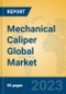 Mechanical Caliper Global Market Insights 2023, Analysis and Forecast to 2028, by Manufacturers, Regions, Technology, Product Type - Product Thumbnail Image