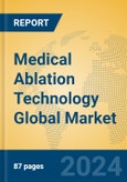 Medical Ablation Technology Global Market Insights 2024, Analysis and Forecast to 2029, by Manufacturers, Regions, Technology- Product Image