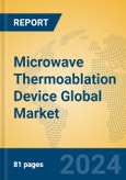 Microwave Thermoablation Device Global Market Insights 2023, Analysis and Forecast to 2028, by Manufacturers, Regions, Technology, Application, Product Type- Product Image