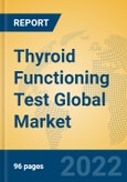 Thyroid Functioning Test Global Market Insights 2022, Analysis and Forecast to 2027, by Manufacturers, Regions, Technology, Application, Product Type- Product Image