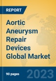 Aortic Aneurysm Repair Devices Global Market Insights 2023, Analysis and Forecast to 2028, by Manufacturers, Regions, Technology, Application, Product Type- Product Image