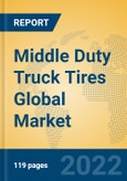 Middle Duty Truck Tires Global Market Insights 2022, Analysis and Forecast to 2027, by Manufacturers, Regions, Technology, Application, Product Type- Product Image