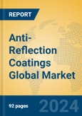 Anti-Reflection Coatings Global Market Insights 2024, Analysis and Forecast to 2029, by Manufacturers, Regions, Technology, Application, and Product Type- Product Image