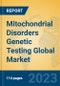Mitochondrial Disorders Genetic Testing Global Market Insights 2023, Analysis and Forecast to 2028, by Manufacturers, Regions, Technology, Product Type - Product Image