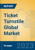 Ticket Turnstile Global Market Insights 2023, Analysis and Forecast to 2028, by Manufacturers, Regions, Technology, Application, Product Type- Product Image