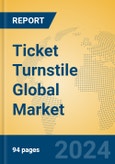 Ticket Turnstile Global Market Insights 2023, Analysis and Forecast to 2028, by Manufacturers, Regions, Technology, Application, Product Type- Product Image