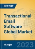 Transactional Email Software Global Market Insights 2023, Analysis and Forecast to 2028, by Market Participants, Regions, Technology, Application, Product Type- Product Image