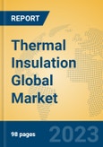 Thermal Insulation Global Market Insights 2023, Analysis and Forecast to 2028, by Manufacturers, Regions, Technology, Product Type- Product Image