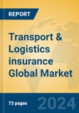 Transport & Logistics insurance Global Market Insights 2024, Analysis and Forecast to 2029, by Market Participants, Regions, Technology, Application- Product Image
