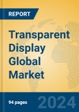 Transparent Display Global Market Insights 2023, Analysis and Forecast to 2028, by Manufacturers, Regions, Technology, Application, Product Type- Product Image