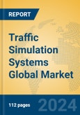Traffic Simulation Systems Global Market Insights 2024, Analysis and Forecast to 2029, by Market Participants, Regions, Technology, Application, Product Type- Product Image
