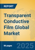 Transparent Conductive Film Global Market Insights 2025, Analysis and Forecast to 2030, by Manufacturers, Regions, Technology, Application- Product Image