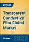 Transparent Conductive Film Global Market Insights 2022, Analysis and Forecast to 2027, by Manufacturers, Regions, Technology, Application, Product Type - Product Thumbnail Image