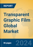Transparent Graphic Film Global Market Insights 2024, Analysis and Forecast to 2029, by Manufacturers, Regions, Technology, Application- Product Image
