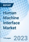 Human Machine Interface Market: Global Market Size, Forecast, Insights, and Competitive Landscape - Product Image