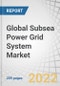 Global Subsea Power Grid System Market by Component (Cables, Variable Speed Drives, Transformers, Switchgears), Application (Captive Generation, Wind Power), Depth (Shallow Water and Deepwater) and Region - Forecast to 2027 - Product Image
