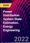 Power Distribution System State Estimation. Energy Engineering - Product Thumbnail Image