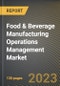 Food & Beverage Manufacturing Operations Management Market Research Report by Component, Deployment, State - United States Forecast to 2027 - Cumulative Impact of COVID-19 - Product Image