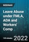 2-Hour Virtual Seminar on Leave Abuse under FMLA, ADA and Workers' Comp: How Employers Can Deal with the Most Outrageous Excuses - Webinar - Product Image