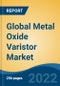 Global Metal Oxide Varistor Market, By Type (Disc Metal Oxide Varistor, Strap Metal Oxide Varistor, Block Metal Oxide Varistor, Ring Metal Oxide Varistor, Others), By End User, By Construction, By Sales Channel, By Region, Competition Forecast & Opportunities, 2017-2027 - Product Image