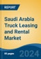 Saudi Arabia Truck Leasing and Rental Market, By Lease Type (Finance Lease, Full Rental), By Truck Type (Heavy Duty, and Medium Duty), By End-Use Industry, By Booking, By Region, By Company, Forecast & Opportunities, 2017- 2027F - Product Thumbnail Image