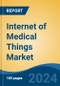 Internet of Medical Things Market - Global Industry Size, Share, Trends, Opportunity and Forecast, 2019-2029F - Product Image
