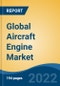 Global Aircraft Engine Market, By Engine Type, By Aircraft Type, By Platform, By Application, By Region, Competition, Opportunity, and Forecast, 2017-2035 - Product Thumbnail Image