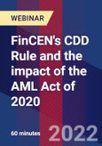 FinCEN's CDD Rule and the impact of the AML Act of 2020 - Webinar (Recorded)- Product Image