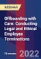 Offboarding with Care: Conducting Legal and Ethical Employee Terminations - Webinar - Product Thumbnail Image