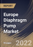 Europe Diaphragm Pump Market Size, Share & Industry Trends Analysis Report By Mechanism (Air Operated and Electrical Operated), By Discharge Pressure, By Operation, By End User, By Country and Growth Forecast, 2021-2027- Product Image