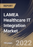 LAMEA Healthcare IT Integration Market Size, Share & Industry Trends Analysis Report By Offering (Services and Products), By Services Type, By Products Type, By End User, By Country and Growth Forecast, 2021-2027- Product Image