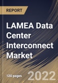 LAMEA Data Center Interconnect Market Size, Share & Industry Trends Analysis Report By Type, By End User, By Application, By Country and Growth Forecast, 2021-2027- Product Image