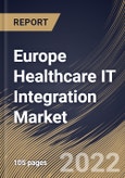 Europe Healthcare IT Integration Market Size, Share & Industry Trends Analysis Report By Offering (Services and Products), By Services Type, By Products Type, By End User, By Country and Growth Forecast, 2021-2027- Product Image