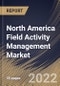 North America Field Activity Management Market Size, Share & Industry Trends Analysis Report By Component, By Deployment Type (Cloud and On-premise), By Enterprise Size, By Vertical, By Country and Growth Forecast, 2021-2027 - Product Thumbnail Image