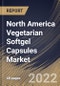 North America Vegetarian Softgel Capsules Market Size, Share & Industry Trends Analysis Report By Material (Starch, Cellulose, and Pullulan), By Application, By Distribution Channel, By Country and Growth Forecast, 2021-2027 - Product Image