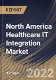 North America Healthcare IT Integration Market Size, Share & Industry Trends Analysis Report By Offering (Services and Products), By Services Type, By Products Type, By End User, By Country and Growth Forecast, 2021-2027- Product Image