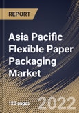 Asia Pacific Flexible Paper Packaging Market Size, Share & Industry Trends Analysis Report By Embellishing Type, By Printing Technology, By Packaging Type, By Application, By Country and Growth Forecast, 2021-2027- Product Image