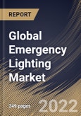 Global Emergency Lighting Market Size, Share & Industry Trends Analysis Report By Offering (Hardware, Software, and Services), By Power System, By Lighting Type, By Application, By Regional Outlook and Forecast, 2021-2027- Product Image