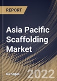 Asia Pacific Scaffolding Market Size, Share & Industry Trends Analysis Report By Material (Steel, Aluminum and Wood), By Type, By End User (Residential, Commercial and Industrial), By Country and Growth Forecast, 2021-2027- Product Image