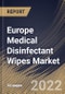 Europe Medical Disinfectant Wipes Market Size, Share & Industry Trends Analysis Report By Distribution Channel, By Type, By Application (Hospitals & Clinics, Dental Clinic, Nursing Home, and Others), By Country and Growth Forecast, 2021-2027 - Product Thumbnail Image