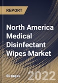 North America Medical Disinfectant Wipes Market Size, Share & Industry Trends Analysis Report By Distribution Channel, By Type, By Application (Hospitals & Clinics, Dental Clinic, Nursing Home, and Others), By Country and Growth Forecast, 2021-2027- Product Image