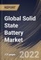 Global Solid State Battery Market Size, Share & Industry Trends Analysis Report By Type (Single-cell Battery and Multi-cell Battery), By Capacity, By Battery Type, By Application, By Regional Outlook and Forecast, 2021-2027 - Product Thumbnail Image