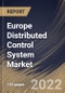 Europe Distributed Control System Market Size, Share & Industry Trends Analysis Report By Component (Software, Hardware, and Services), By Vertical, By Application, By Country and Growth Forecast, 2021-2027 - Product Thumbnail Image