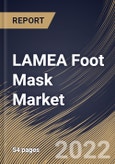 LAMEA Foot Mask Market Size, Share & Industry Trends Analysis Report By Product (Exfoliation and Whitening & Moisturizing), By Distribution Channel (Offline and Others), By Country and Growth Forecast, 2021-2027- Product Image