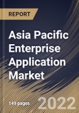 Asia Pacific Enterprise Application Market Size, Share & Industry Trends Analysis Report By Component, By Solution Type, By Deployment Type, By Organization Size, By Vertical, By Country and Growth Forecast, 2021-2027- Product Image