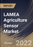 LAMEA Agriculture Sensor Market Size, Share & Industry Trends Analysis Report By Type (Location Sensors, Livestock Sensors, Optical Sensors, Water Sensors, Others), By Application, By Country and Growth Forecast, 2021-2027- Product Image