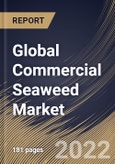 Global Commercial Seaweed Market Size, Share & Industry Trends Analysis Report By Product (Red Seaweed, Brown Seaweed, and Green Seaweed), By Application, By Form (Liquid, Powdered, and Flakes), By Regional Outlook and Forecast, 2021-2027- Product Image