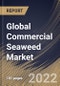 Global Commercial Seaweed Market Size, Share & Industry Trends Analysis Report By Product (Red Seaweed, Brown Seaweed, and Green Seaweed), By Application, By Form (Liquid, Powdered, and Flakes), By Regional Outlook and Forecast, 2021-2027 - Product Image